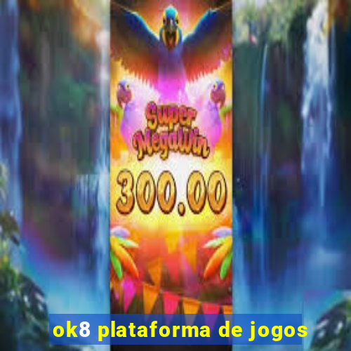 ok8 plataforma de jogos